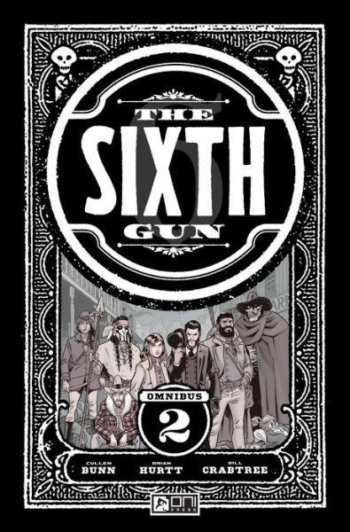 Sixth Gun Omnibus Vol. 2 - SIXTH GUN OMNIBUS TP - Cullen Bunn - Boeken - Oni Press,US - 9781637152935 - 21 mei 2024