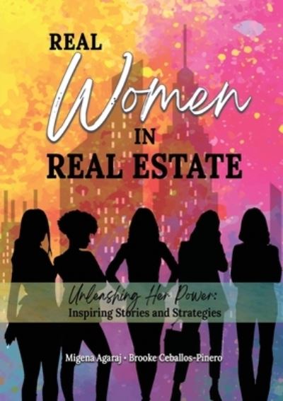 Cover for Migena Agaraj · Real Women in Real Estate : Unleashing Her Power (Book) (2023)