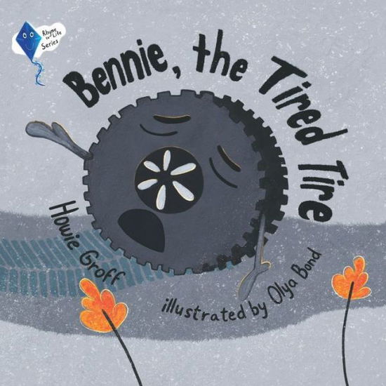 Bennie, The Tired Tire - Rhyme to Life - Howie Groff - Books - Childrens Story Book - 9781639723935 - October 14, 2021