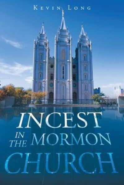 Cover for Kevin Long · Incest in the Mormon Church (Paperback Book) (2017)