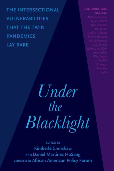 Cover for Kimberlé Crenshaw · Under the Blacklight: The Intersectional Vulnerabilities that the Twin Pandemics Lay Bare (Hardcover Book) (2023)