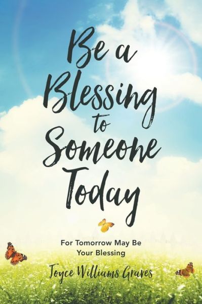 Cover for Joyce Williams Graves · Be a Blessing to Someone Today (Taschenbuch) (2018)