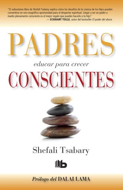 Cover for Shefali Tsabary · Padres Conscientes / the Conscious Parent. Transforming Ourselves, Empowering Our Children (Bog) (2019)