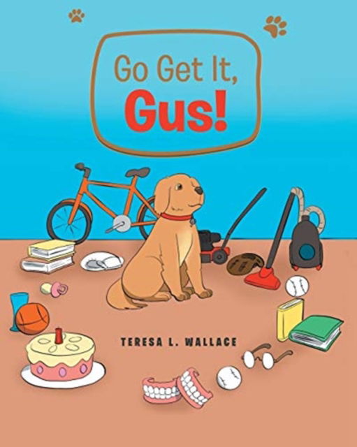 Cover for Teresa L Wallace · Go Get It, Gus! (Paperback Book) (2024)