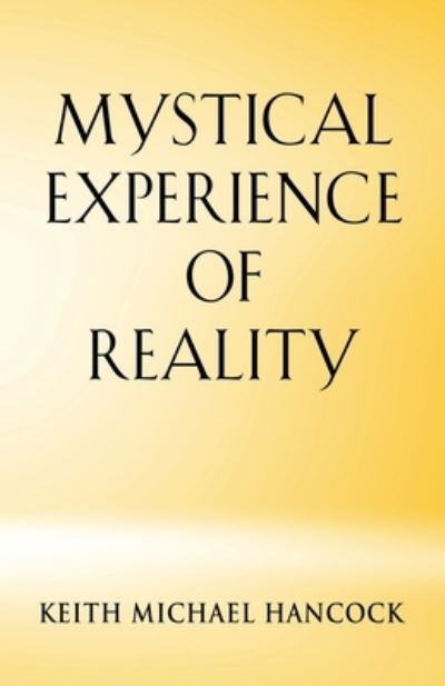 Cover for Keith Michael Hancock · Mystical Experience of Reality (Paperback Book) (2019)