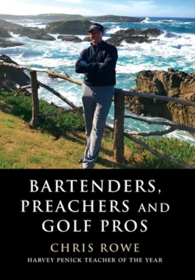 Cover for Chris Rowe · Bartenders, Preachers and Golf Pros (Hardcover Book) (2021)