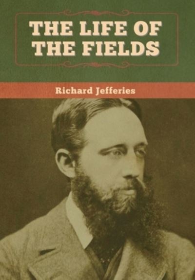 Cover for Richard Jefferies · The Life of the Fields (Hardcover Book) (2020)