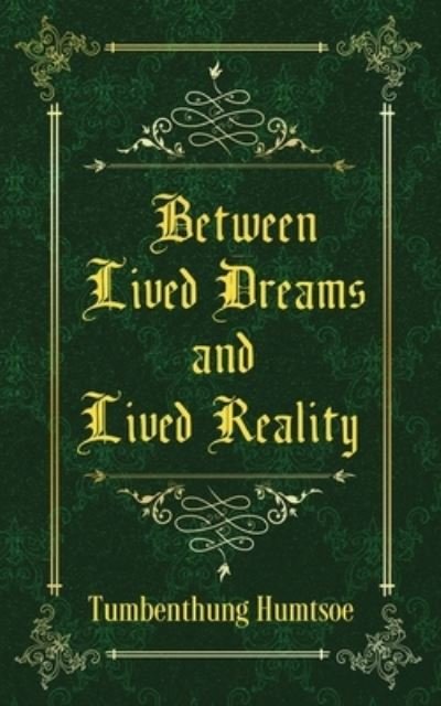 Cover for Tumbenthung Humtsoe · Between Lived Dreams and Lived Reality (Pocketbok) (2020)