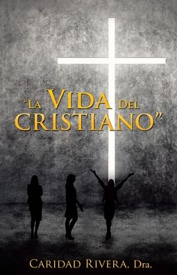 Cover for Caridad Rivera Dra · La Vida del Cristiano (Paperback Book) (2021)