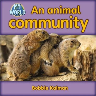 Cover for Bobbie Kalman · An Animal Community (Hardcover Book) (2019)