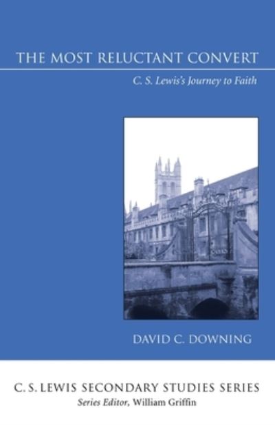 The Most Reluctant Convert - David C. Downing - Kirjat - Wipf and Stock - 9781666718935 - perjantai 7. toukokuuta 2021