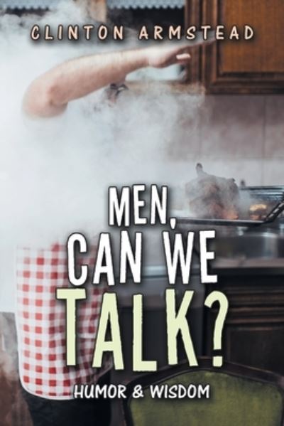 Cover for Clinton Armstead · Men, Can We Talk? (Book) (2022)