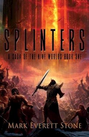 Cover for Mark Everett Stone · Splinters - Saga of the Nine Worlds (Paperback Book) (2024)