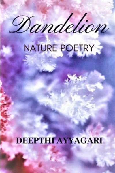 Cover for Deepthi Ayyagari · Dandelion (Taschenbuch) (2019)