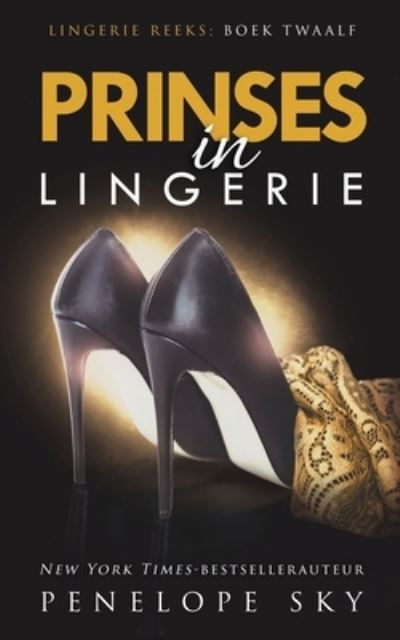 Cover for Penelope Sky · Prinses in Lingerie (Book) (2019)