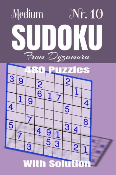 Medium Sudoku Nr.10 - From Dyzamora - Books - Independently Published - 9781695770935 - September 26, 2019