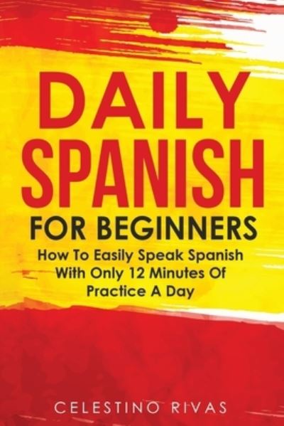 Cover for Celestino Rivas · Daily Spanish for Beginners (Book) (2019)