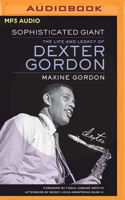 Cover for Maxine Gordon · Sophisticated Giant The Life and Legacy of Dexter Gordon (CD) (2020)