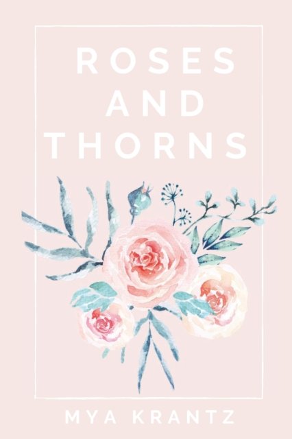 Cover for Mya Krantz · Roses and Thorns (Paperback Book) (2020)
