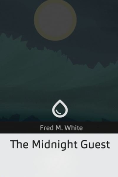 Cover for Fred M White · The Midnight Guest (Pocketbok) (2019)