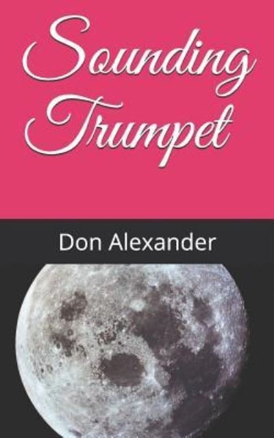 Cover for Don Alexander · Sounding Trumpet (Pocketbok) (2018)