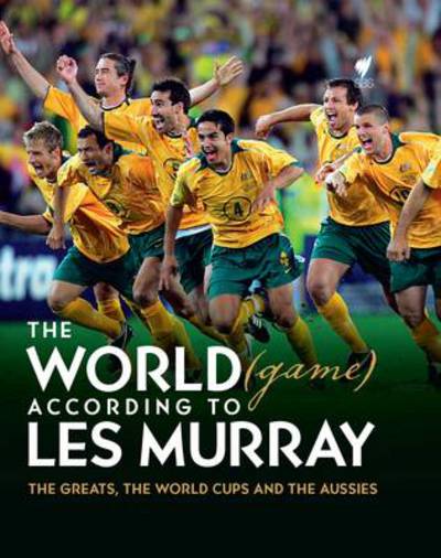 Cover for Les Murray · The World (Game) According to Les Murray (Hardcover Book) (2014)