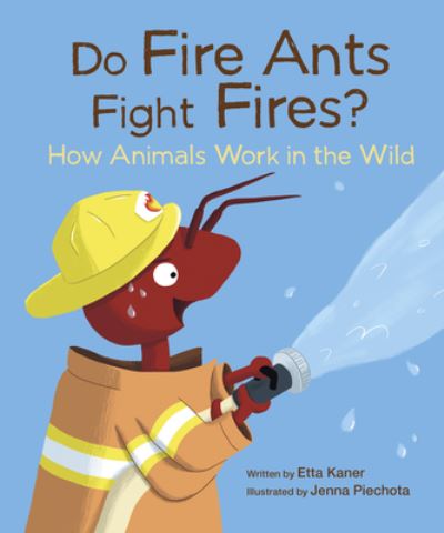 Cover for Etta Kaner · Do Fire Ants Fight Fires? (Book) (2024)