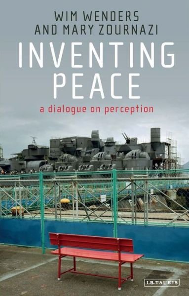 Cover for Wim Wenders · Inventing Peace: A Dialogue on Perception (Paperback Book) (2013)