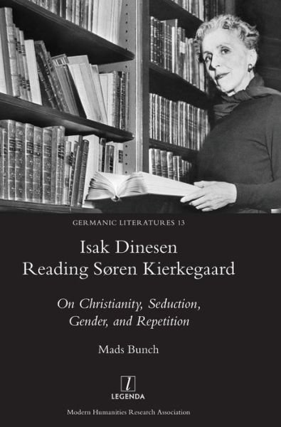 Isak Dinesen Reading S ren Kierkegaard - Mads Bunch - Books - Legenda - 9781781884935 - March 27, 2017