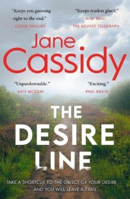 Cover for Jane Cassidy · The Desire Line: A Gripping Irish Psychological Thriller (Paperback Bog) (2023)