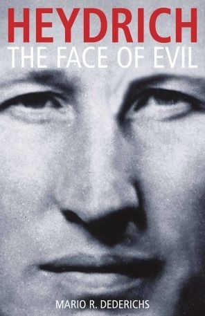 Heydrich: The Face of Evil - Mario R Dederichs - Kirjat - Greenhill Books - 9781784388935 - torstai 1. kesäkuuta 2023