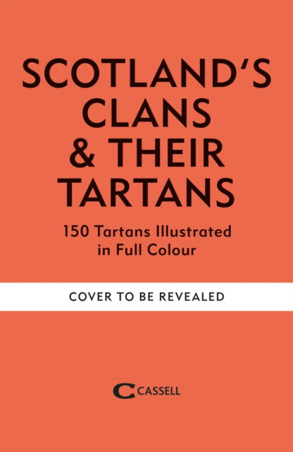 Cover for Ian Grimble · Scotland's Clans &amp; their Tartans: The Histories and Origins of the Clans and their Tartan Plaids (Hardcover Book) (2025)