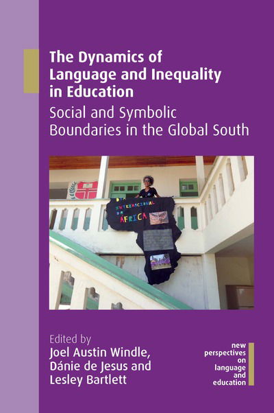 The Dynamics of Language and Inequality in Education: Social and Symbolic Boundaries in the Global South - New Perspectives on Language and Education - Joel Austin Windle - Livros - Multilingual Matters - 9781788926935 - 13 de fevereiro de 2020