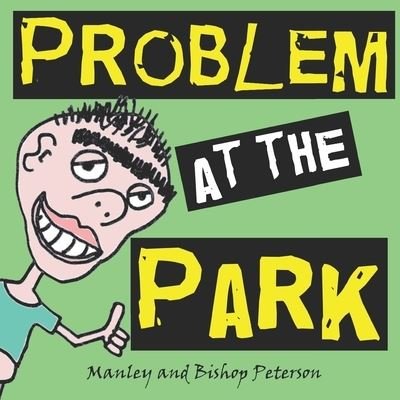 Cover for Manley Peterson · Problem at the Park (Taschenbuch) (2019)