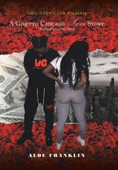 Cover for Aloe Franklin · A Ghetto Chicago Love Story (Hardcover Book) (2019)