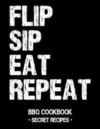 Cover for Pitmaster Bbq · Flip Sip Eat Repeat (Paperback Book) (2019)