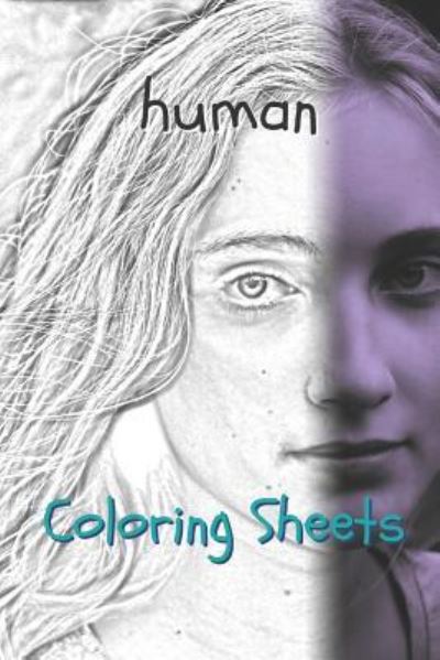 Human Coloring Sheets - Coloring Books - Books - INDEPENDENTLY PUBLISHED - 9781797935935 - February 24, 2019