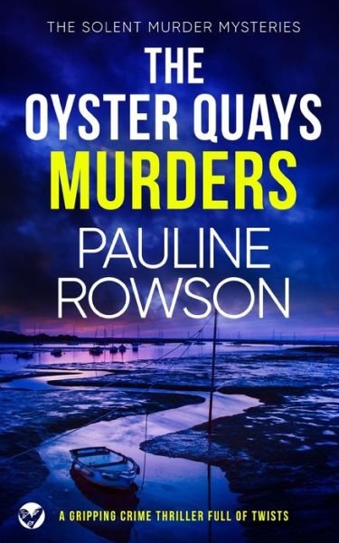 Cover for Pauline Rowson · OYSTER QUAYS MURDERS a Gripping Crime Thriller Full of Twists (Bok) (2022)