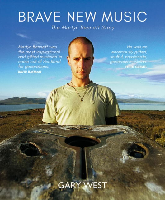 Cover for Gary West · Brave New Music: The Martyn Bennett Story (Hardcover Book) (2025)