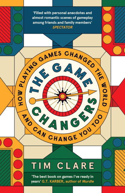 Cover for Tim Clare · The Game Changers: How Playing Games Changed the World and Can Change You Too (Paperback Book) [Main edition] (2025)