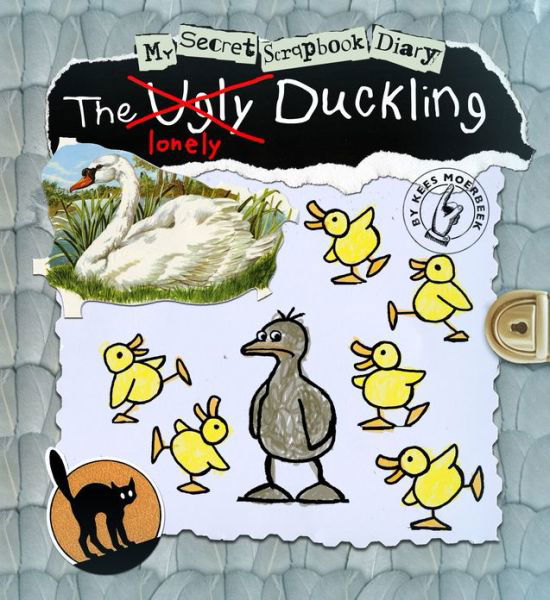 Kees Moerbeek · The Ugly Duckling: My Secret Scrapbook Diary - My Secret Scrapbook Diary (Gebundenes Buch) (2014)