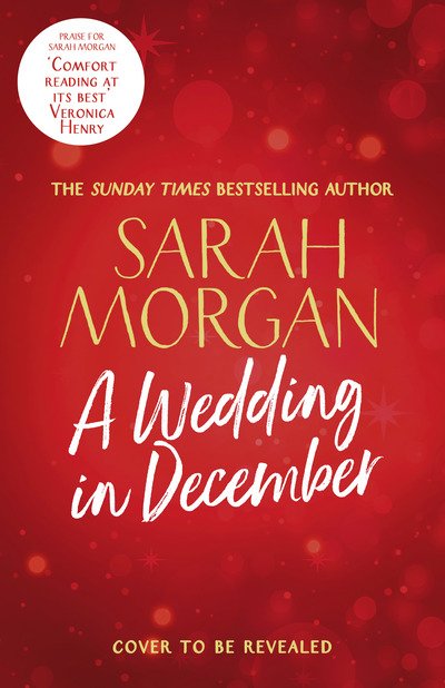 A Wedding In December - Sarah Morgan - Kirjat - HarperCollins Publishers - 9781848457935 - torstai 31. lokakuuta 2019
