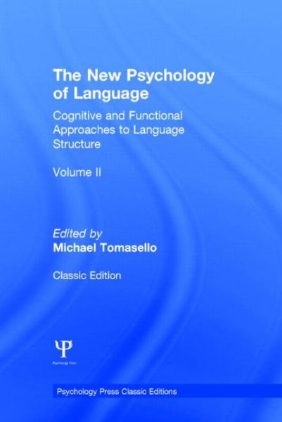 Cover for Michael Tomasello · The New Psychology of Language: Cognitive and Functional Approaches to Language Structure, Volume II - Psychology Press &amp; Routledge Classic Editions (Hardcover Book) (2014)