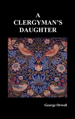 A Clergyman's Daughter - George Orwell - Bøker - Benediction Classics - 9781849025935 - 10. november 2010