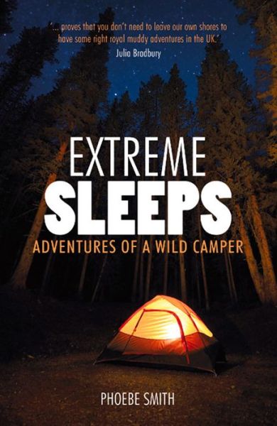 Cover for Phoebe Smith · Extreme Sleeps: Adventures of a Wild Camper (Paperback Book) (2013)