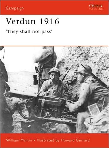 Verdun 1916: They Shall Not Pass - Osprey Campaign S. - William Martin - Kirjat - Bloomsbury Publishing PLC - 9781855329935 - perjantai 31. elokuuta 2001