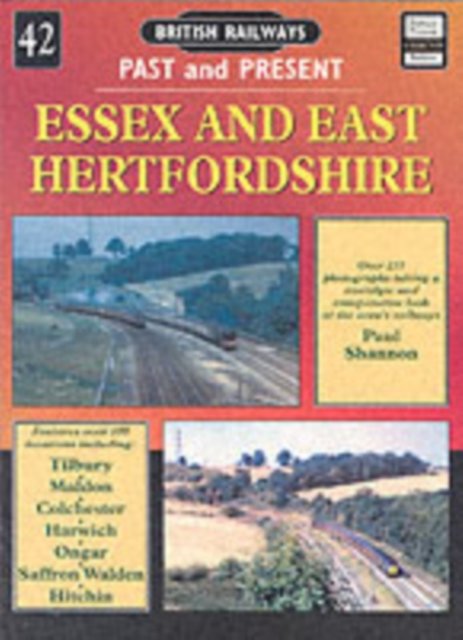 Cover for Paul Shannon · Essex and East Hertfordshire - British Railways Past &amp; Present (Paperback Book) [Illustrated edition] (2009)