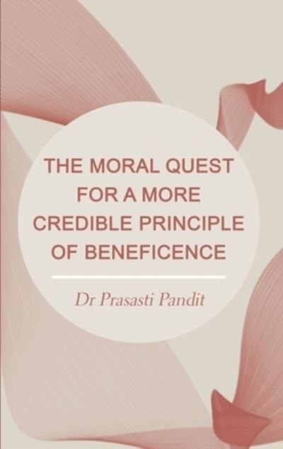 Cover for Prasasti Pandit · The Moral Quest for a More Credible Principle of Beneficence (Hardcover Book) [New edition] (2022)