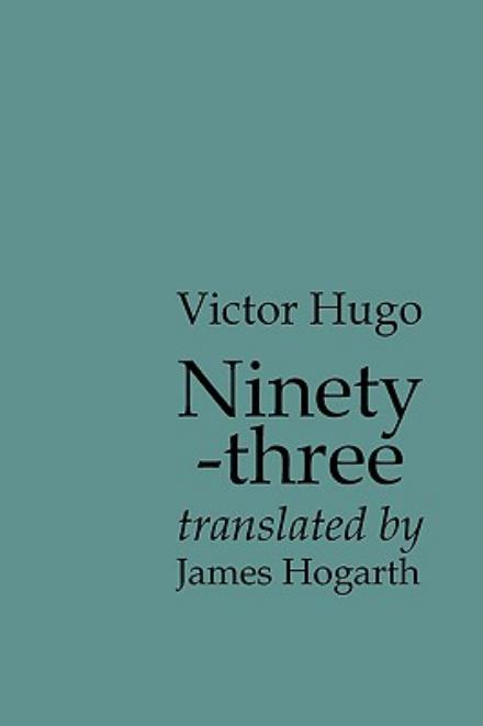 Ninety-three - Victor Hugo - Books - Kennedy & Boyd - 9781904999935 - September 29, 2008