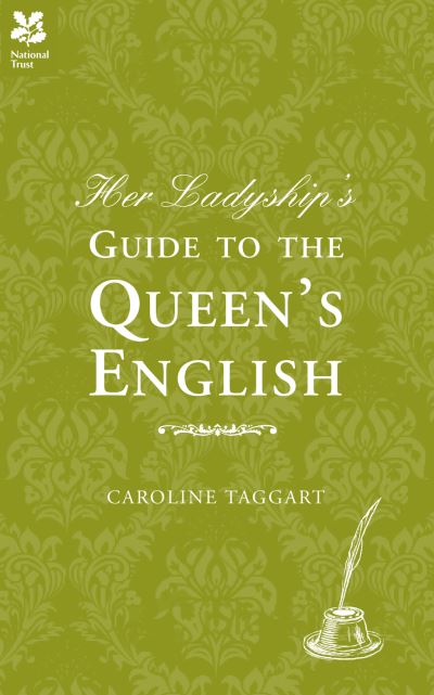 Cover for Caroline Taggart · Her Ladyship's Guide to the Queen's English (Hardcover Book) (2010)